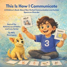(영문도서)This Is How I Communicate: A Children's Book About Non-Verbal Communication and... Paperback, Independently Published, English, 9798279332632