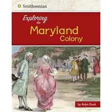 [원서] Exploring the Maryland Colony (Exploring the 13 Colonies)