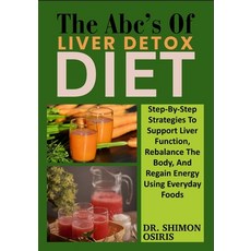 (英文圖書)THE ABC's OF LIVER DETOX DIET: Step-By-Step Strategies To Support Liver Function... 平裝版, Independently Published, 英文