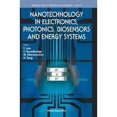 (영문도서) Nanotechnology in Electronics Photonics Biosensors and Energy Systems Hardcover, World Scientific Publishing..., English, 9789811283758