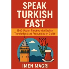 (英文圖書)Speak Turkish Fast: 1500 Useful Phrases with English Translations and Pronunciat... 平裝版, Independently Published, 英文