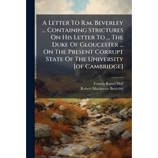 (영문도서)A Letter To R.m. Beverley ... Containing Strictures On His Letter To ... The Duk... Paperback, Nabu Press, English, 9781179081748
