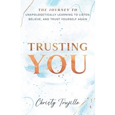 (영문도서)Trusting You: The journey to unapologetically learning to listen believe and t... Paperback, Burning Soul Press, English, 9781964924335