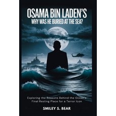 (영문도서)Osama bin Laden's: Why Was He BURIED at the Sea?: Exploring the Reasons Behind t... Paperback, Independently Published, English, 9798292730767