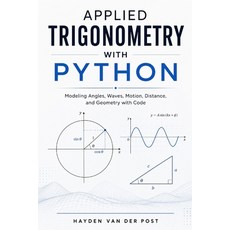 (영문도서)Applied Trigonometry with Python: Modeling Angles Waves Motion Distance and... Paperback, Independently Published, English, 9798196538353 Independently Published, English, 9798196538353
