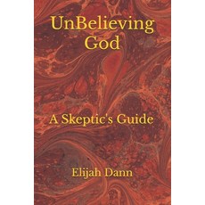 (英文圖書)UnBelieving God: A Skeptic's Guide 平裝版, Independently Published, 英文
