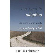 Our Road to Adoption: The Story of our Family and the Great Family of God Paperback, Createspace Independent Pub..., English, 9781717065384