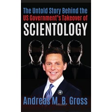 The Untold Story Behind the US Government's Takeover of Scientology: Scientology Rescued From the Cl... Hardcover, College for Knowledge