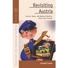 (영문도서)Revisiting Austria: Tourism Space and National Identity 1945 to the Present Paperback, Berghahn Books, English, 9781836956631 Berghahn Books, English, 9781836956631