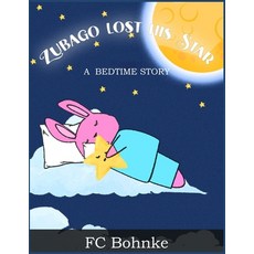 (영문도서) Zubago Lost His Star - A Bedtime Story Paperback, Independently Published, English, 9798540996600
