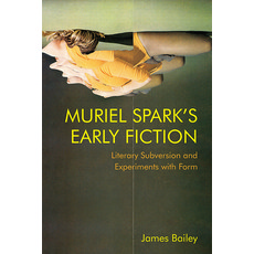 Muriel Spark's Early Fiction: Literary Subversion and Experiments with Form Hardcover, Edinburgh University Press, English, 9781474475969