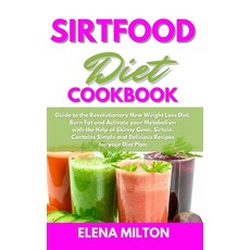 Sirtfood Diet Cookbook: Guide to the Revolutionary New Weight Loss Diet. Burn Fat and Activate your ... Hardcover, Cooking Creative Lab, English, 9781802232813