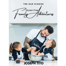 (영문도서) Gluten-Free Family Adventures Hardcover, Dad Diaries, English, 9781069094605