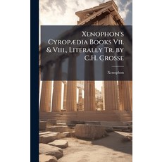 (英文書) Xenophon's Cyropaedia Books Vii. & Viii. Literally Tr. by C.H. Crosse 精裝版, Hutson Street Press, 英文