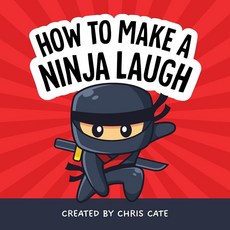 How to Make a Ninja Laugh: A Funny Story with Children's Karate and Martial Arts Jokes for Prescho, How to Make a Ninja Laugh: A F
