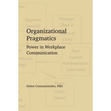 (영문도서) Organizational Pragmatics: Power in Workplace Communication Paperback, Independently Published, English, 9798326701541