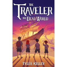 (영문도서) The Traveler The Dead World Hardcover, Tyler Kelley, English, 9781737270843