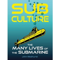 (영문도서) Sub Culture: The Many Lives of the Submarine Hardcover, Reaktion Books