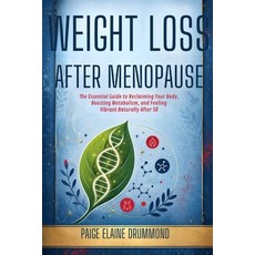 (영문도서)Weight Loss After Menopause: The Essential Guide to Reclaiming Your Body Boosti... Paperback, Independently Published, English, 9798190036350