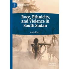 (영문도서) Race Ethnicity and Violence in South Sudan Hardcover, Palgrave MacMillan, English, 9783031570407