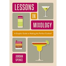 (영문도서) Lessons in Mixology: A Graphic Guide to Making the Perfect Cocktail Hardcover, Oh, English, 9781035424436