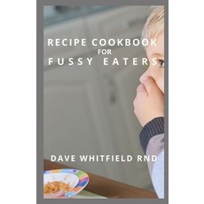 (영문도서) Recipe Cookbook for Fussy Eaters Paperback, Independently Published, English, 9798521265909