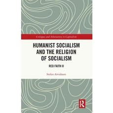 (영문도서)Humanist Socialism and the Religion of Socialism: Red Faith II Hardcover, Routledge, English, 9781032710860 Routledge, English, 9781032710860