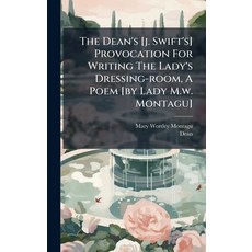 (英文圖書)The Dean's [j. Swift's] Provocation For Writing The Lady's Dressing-room A Poem... 精裝版, Hutson Street Press, 英文