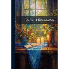 (英文圖書)Le Petit Eucologe： Ou Livre D'église À L'usage De Ceux Qui Fréquentent Leur Paro... 平裝版, Nabu Press, 英文