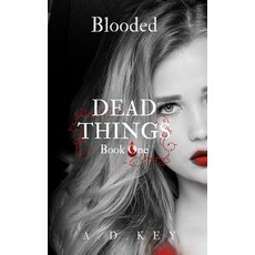Blooded: Dead Things Paperback, Independently Published