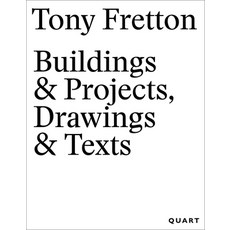 (영문도서)Tony Fretton - Buildings & Projects Drawings & Texts Hardcover, Quart Publishers, English, 9783037613351