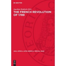 (영문도서) The French Revolution of 1789: Its Impact on Latin America Asia and Africa Hardcover, de Gruyter, English, 9783112776780