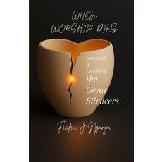 (英文圖書)When Worship Dies.: Exposing and Expelling the Great Silencers 平裝版, Independently Published, 英文