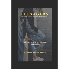 Teenagers Simple Guide to LIFE PLANNING: Secrets to help you live your DREAM life Paperback, Independently Published, English, 9798708662224