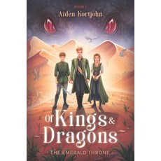 (영문도서)Of Kings and Dragons: The Emerald Throne Paperback, Aiden Kortjohn, English, 9798993641614