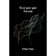 (영문도서)Sí Sé Por Qué: Novela Paperback, Alpha Edition, English, 9789373053547