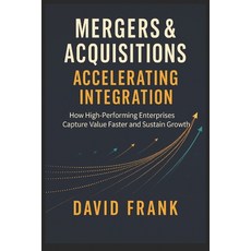 (英文圖書)Mergers & Acquisitions - Accelerating Integration: How High-Performing Enterpris... 平裝版, Independently Published, English