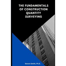 (영문도서) The Fundamentals of Construction Quantity Surveying Paperback, Independently Published, English, 9798864572580