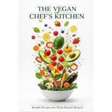 (英文圖書)The Vegan Chef's Kitchen: Simple Recipes for a Plant-Based Lifestyle 平裝版, Independently Published, 英文