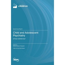 (영문도서)Child and Adolescent Psychiatry: A Post-COVID Era? Hardcover, Mdpi AG, English, 9783725836352