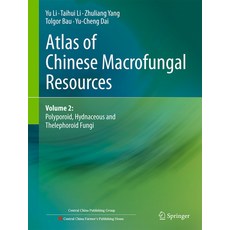 (영문도서) Atlas of Chinese Macrofungal Resources: Volume 2: Polyporoid Hydnaceous and Th... Hardcover, Springer, English, 9789819749041