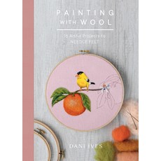 (영문도서) Painting with Wool: Sixteen Artful Projects to Needle Felt Hardcover, ABRAMS, English, 9781419734441