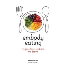 (영문도서) Embody Eating: Recipes Chinese Medicine and Beyond Paperback, Independently Published, English, 9798882748981