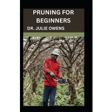 (영문도서) Pruning for beginners Paperback, Independently Published, English, 9798877997394