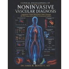 (영문도서)Clinical Encyclopedia of Noninvasive Vascular Diagnosis: Comprehensive Evidence... Paperback, Independently Published, English, 9798180732491