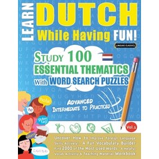 (영문도서) Learn Dutch While Having Fun! - Advanced: Intermediate to Practiced - Study 100... Paperback, Linguas Classics, English, 9798896708582
