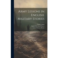 (영문도서) Army Lessons in English. Military Stories Hardcover, Legare Street Press, English, 9781019880753