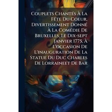 (英文書)Couplets Chantés À La Fête Du Coeur Divertissement Donné À La Comédie De Bruxel... 平裝版, Nabu Press, English