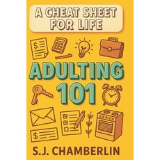 (英文圖書)Adulting 101: A Cheat Sheet For Life 平裝版, Independently Published, 英文
