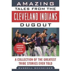 (영문도서) Amazing Tales from the Cleveland Indians Dugout: A Collection of the Greatest Tribe Stories E... Hardcover, Sports Publishing LLC, English, 9781683580249
